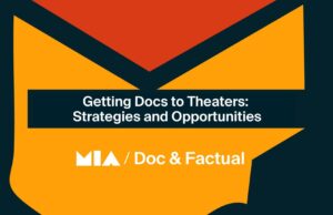 MIA 2025 talk: Getting Docs to Theatres – Strategies and Opportunities