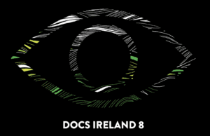Docs Ireland 2026 announces fest programme, Marketplace projects